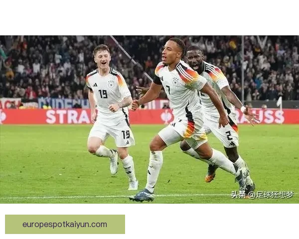 德国世界杯前景展望：战斗力增强，备受期待的表现将如何发展